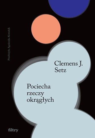 Pociecha rzeczy okrągłych wyd. 2 Pociecha rzeczy okrągłych wyd. 2