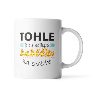 Hrnek Tohle je ta nejlepší babička na světě: 200 ml