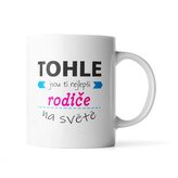 Hrnek Tohle jsou ti nejlepší rodiče na světě: 200 ml