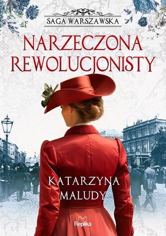 Saga warszawska T.5 Narzeczona rewolucjonisty Saga warszawska T.5 Narzeczona rewolucjonisty
