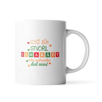 Hrnek Když Bůh stvořil kamarády: 890 ml