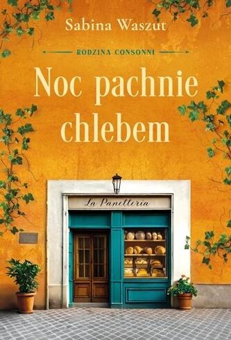 Rodzina Consonni T.1 Noc pachnie chlebem Rodzina Consonni T.1 Noc pachnie chlebem