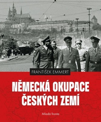 Německá okupace českých zemí (František Emmert, 2016)