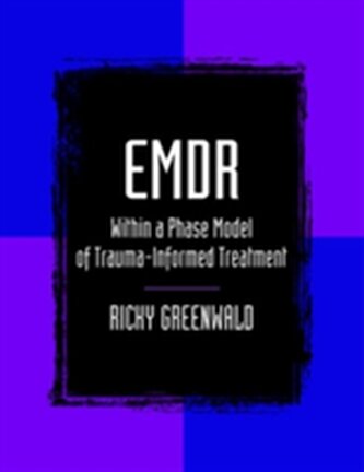 EMDR Within a Phase Model of Trauma-Informed Treatment