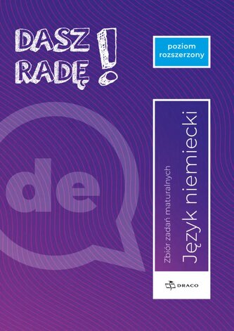Dasz radę! Język niemiecki. Zbiór zadań maturalnych. Poziom rozszerzony.