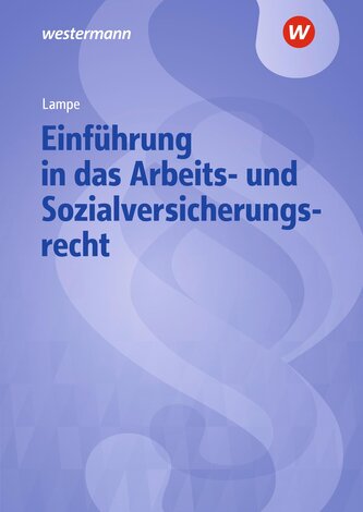 Einführung in das Arbeits- und Sozialversicherungsrecht. Lehrbuch und Aufgabensammlung