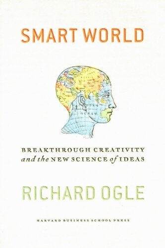 Smart World: Breakthrough Creativity and the New Science of Ideas Smart World: Breakthrough Creativity and the New Science of Ideas