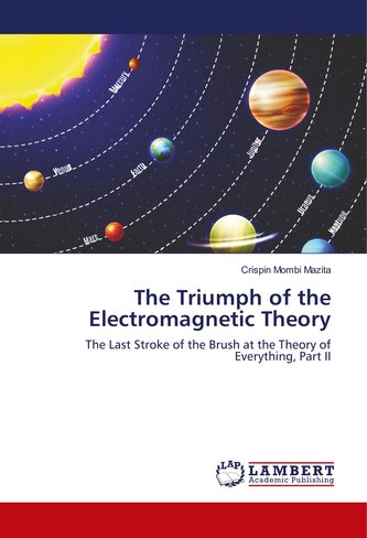 The Triumph of the Electromagnetic Theory