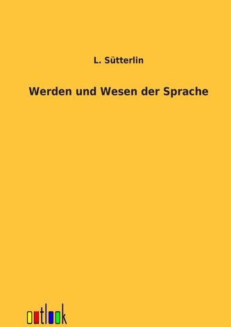 Werden und Wesen der Sprache