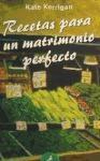 Recetas para un matrimonio perfecto