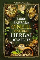 1,000+ Barbara O'Neill Natural Herbal Remedies