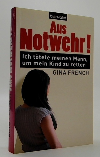 Aus Notwehr! Ich tötete meinen Mann, um mein Kind zu retten