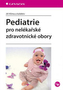 Pediatrie pro nelékařské zdravotnické obory