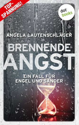 Brennende Angst - Ein Fall für Engel und Sander 6