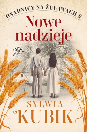 Nowe nadzieje. Osadnicy na Żuławach.  Tom 2