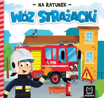 Na ratunek. Wóz strażacki Na ratunek. Wóz strażacki