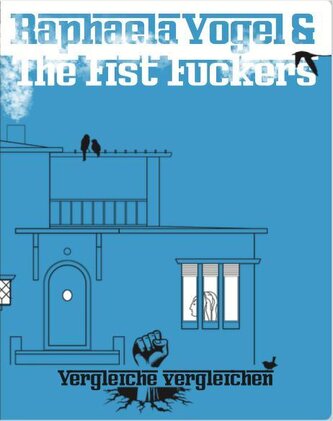 Raphaela Vogel and the Fist Fuckers