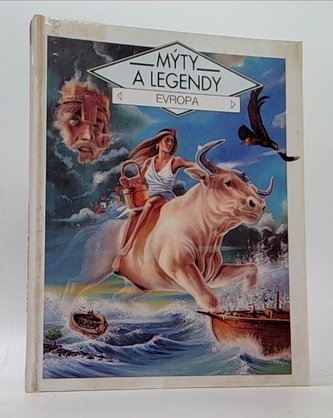 Mýty a legendy: Evropa