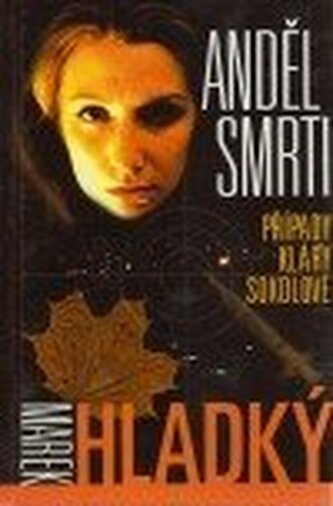 Anděl smrti případy Kláry Sokolové