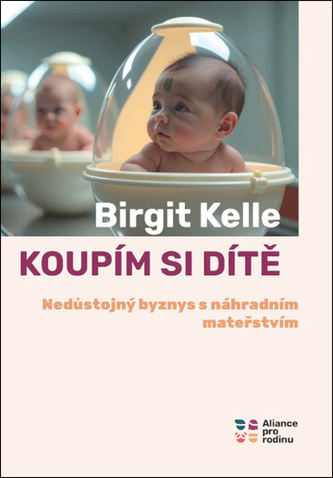 Koupit si dítě - Nedůstojný byznys s náhradním mateřstvím