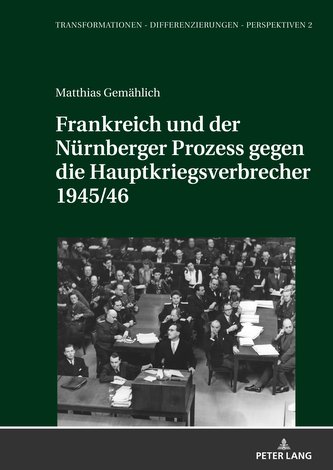 Frankreich und der Nürnberger Prozess gegen die Hauptkriegsverbrecher 1945/46