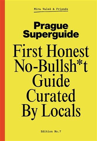 Prague Superguide Edition No. 7 Prague Superguide Edition No. 7