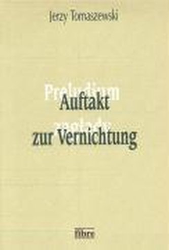 Auftakt zur Vernichtung