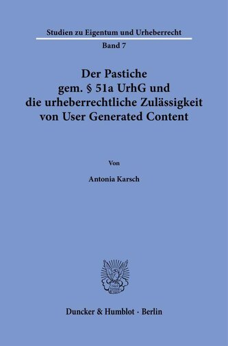 Der Pastiche gem. § 51a UrhG und die urheberrechtliche Zulässigkeit von User Generated Content