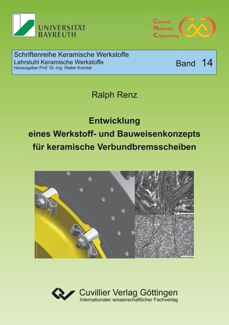 Entwicklung eines Werkstoff- und Bauweisenkonzepts für keramische Verbundbremsscheiben (Band 14)