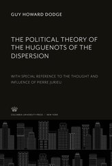 The Political Theory of the Huguenots of the Dispersion