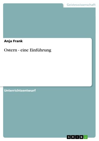 Ostern - eine Einführung Ostern - eine Einführung