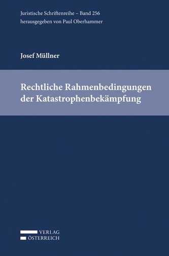 Rechtliche Rahmenbedingungen der Katastrophenbekämpfung
