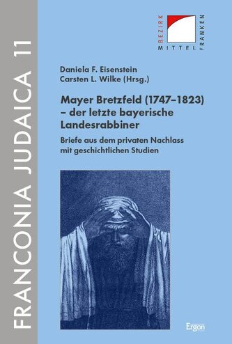 Mayer Bretzfeld (1747-1823) - der letzte bayerische Landesrabbiner