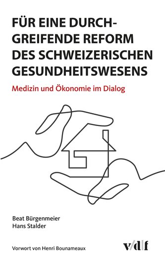 Für eine durchgreifende Reform des schweizerischen Gesundheitswesens