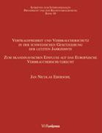 Vertragsfreiheit und Verbraucherschutz in der schwedischen Gesetzgebung der letzten Jahrzehnte
