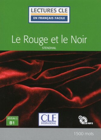Le rouge et le noir - Niveau 3/B1 - Lecture CLE en français facile - Livre + CD Le rouge et le noir - Niveau 3/B1 - Lecture CLE en français facile - Livre + CD