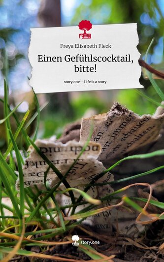 Einen Gefühlscocktail, bitte!. Life is a Story - story.one