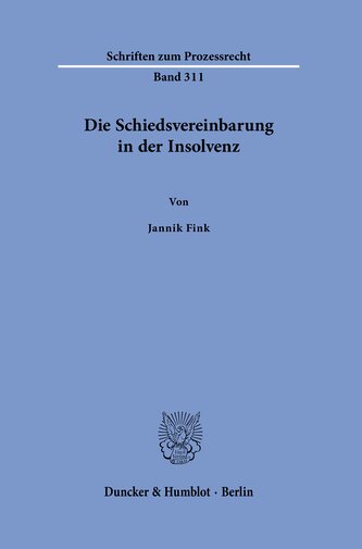 Die Schiedsvereinbarung in der Insolvenz