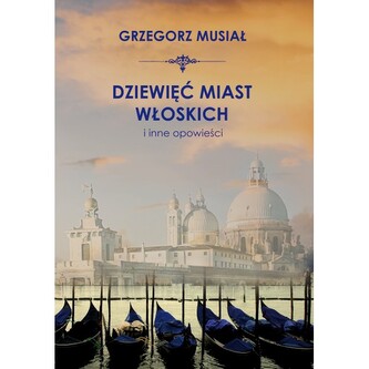 Dziewięć miast włoskich i inne opowieści