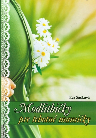 Modlitbičky pre tehotné mamičky Modlitbičky pre tehotné mamičky