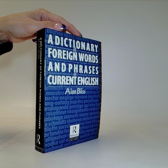 Adictionary of foreign words and phrases in current english