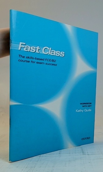 Fast Class The skills-Based FCE/B2 course for exam success