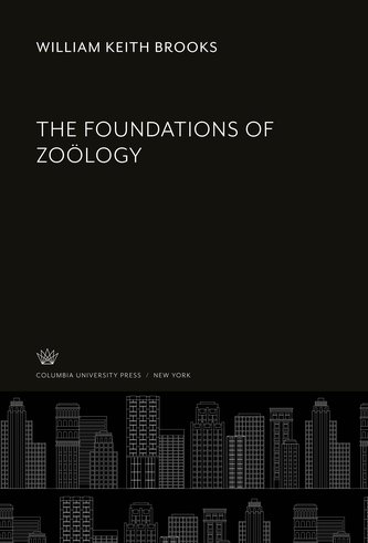 The Foundations of Zoölogy