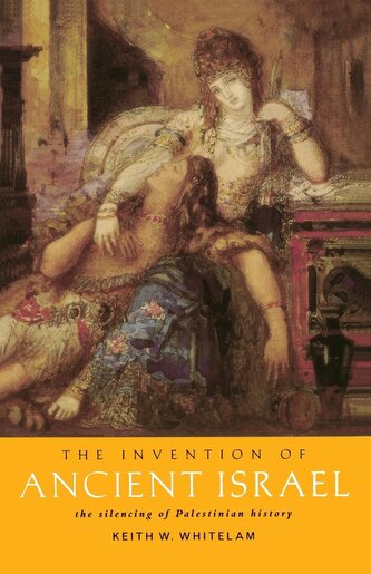 The Invention of Ancient Israel The Invention of Ancient Israel