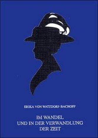 Im Wandel und in der Verwandlung der Zeit