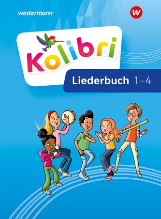Kolibri 1-4. Liederbuch. Allgemeine Ausgabe Kolibri 1-4. Liederbuch. Allgemeine Ausgabe