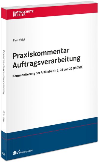 Praxiskommentar Auftragsverarbeitung