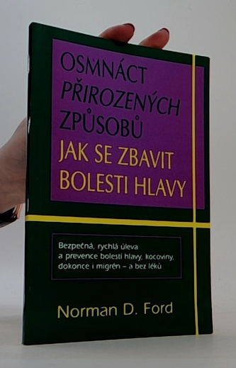 Osmnáct přirozených způsobů jak se zbavit bolesti hlavy