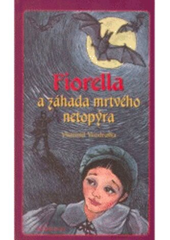 Fiorella a záhada mrtvého netopýra druhý tajemný příběh alchymis