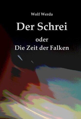 Der Schrei oder Die Zeit der Falken